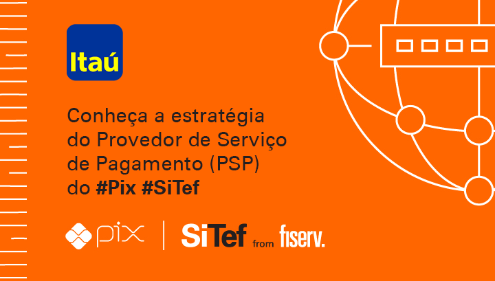 Itaú acelera emissão de Pix com integração do SiTef da Fiserv