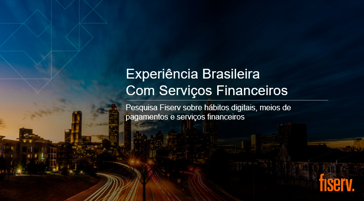 Pesquisa revela mudanças na experiência financeira no Brasil